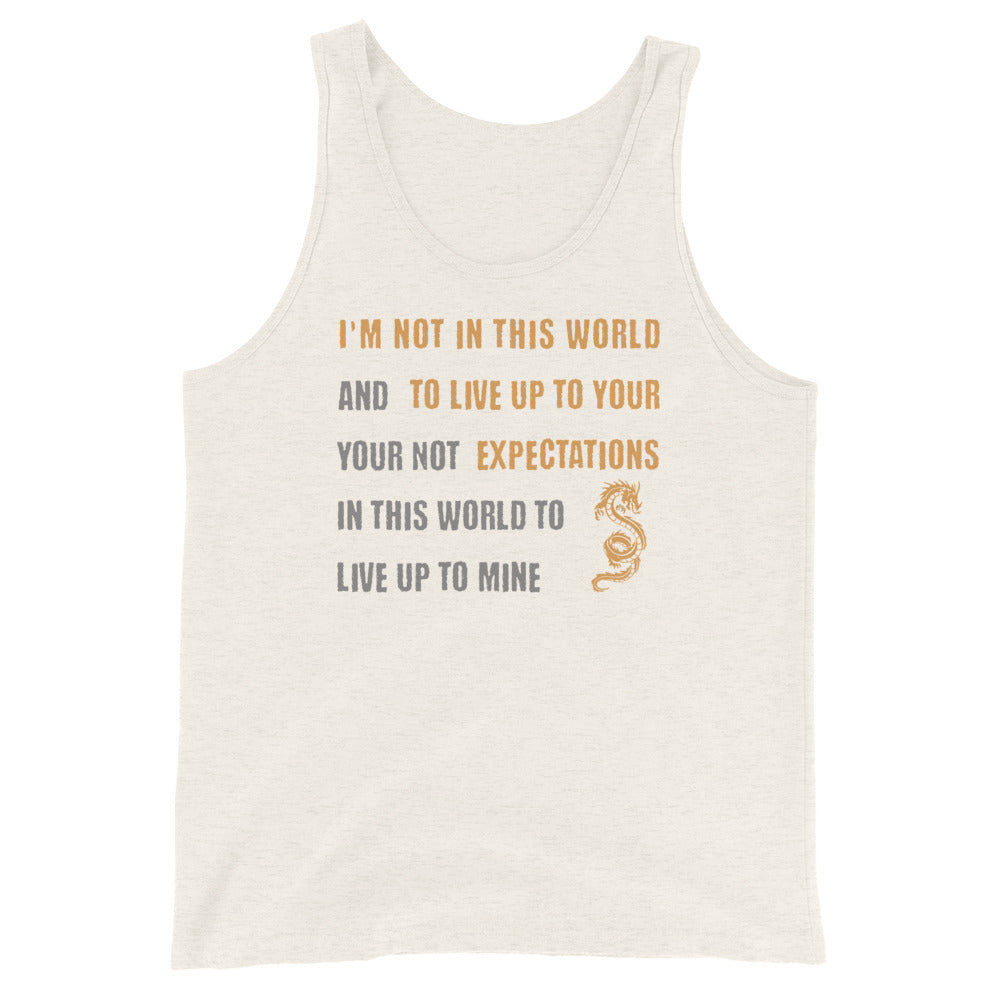 I'm Not Here To Live Up To Your Expectations Men's Tank Top Oatmeal Triblend
