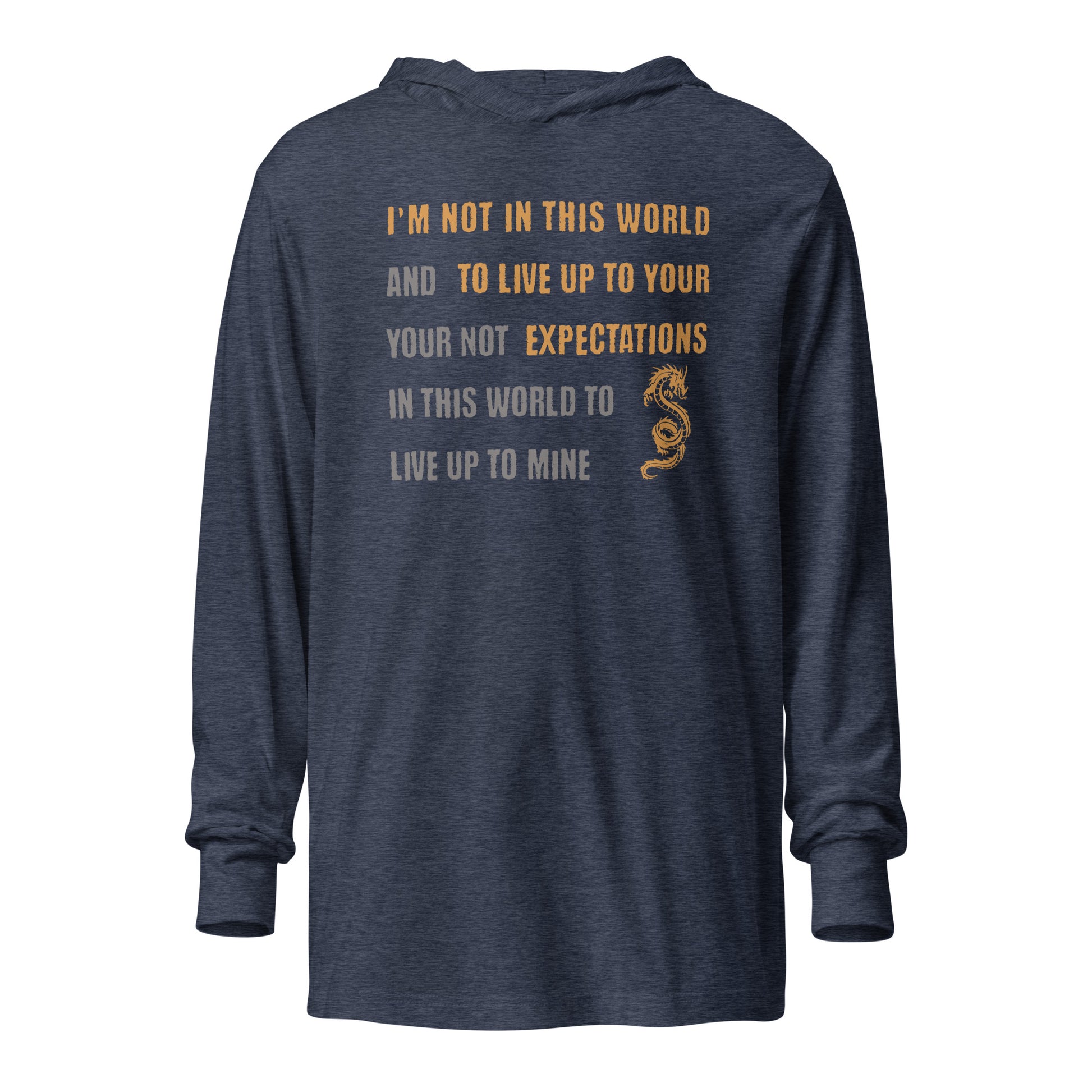 I'm Not Here To Live Up To Your Expectations Hooded Long-Sleeve Tee Heather Navy