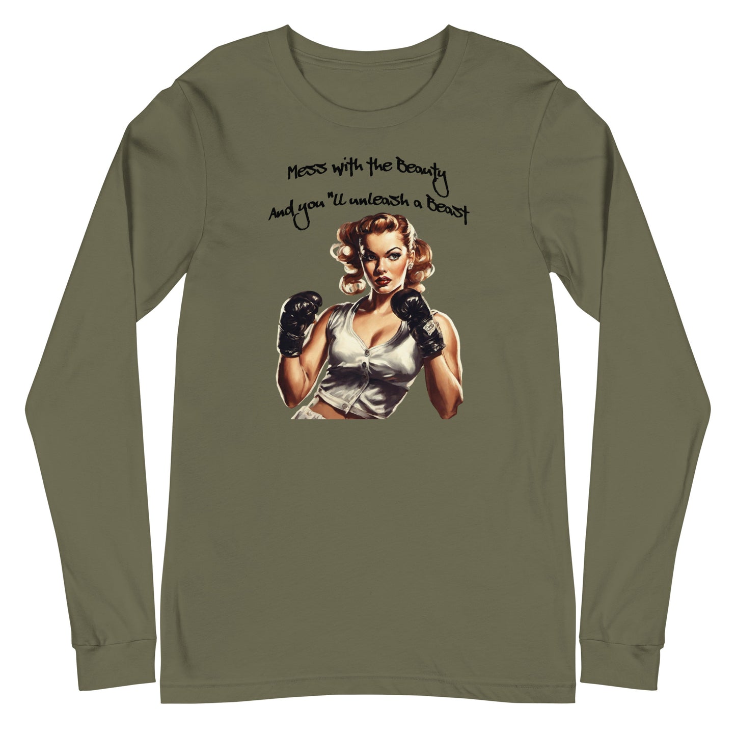 Mess with the Beauty, Unleash the Beast Women's Long Sleeve Tee Military Green