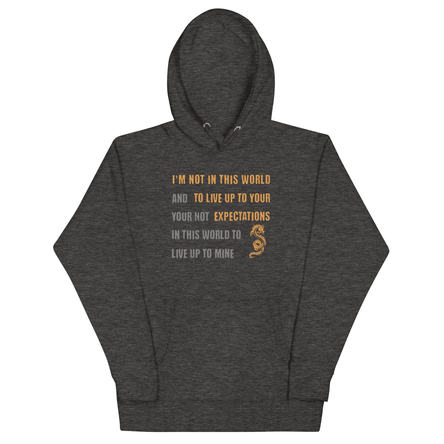 I'm Not Here To Live Up To Your Expectations Hoodie Charcoal Heather