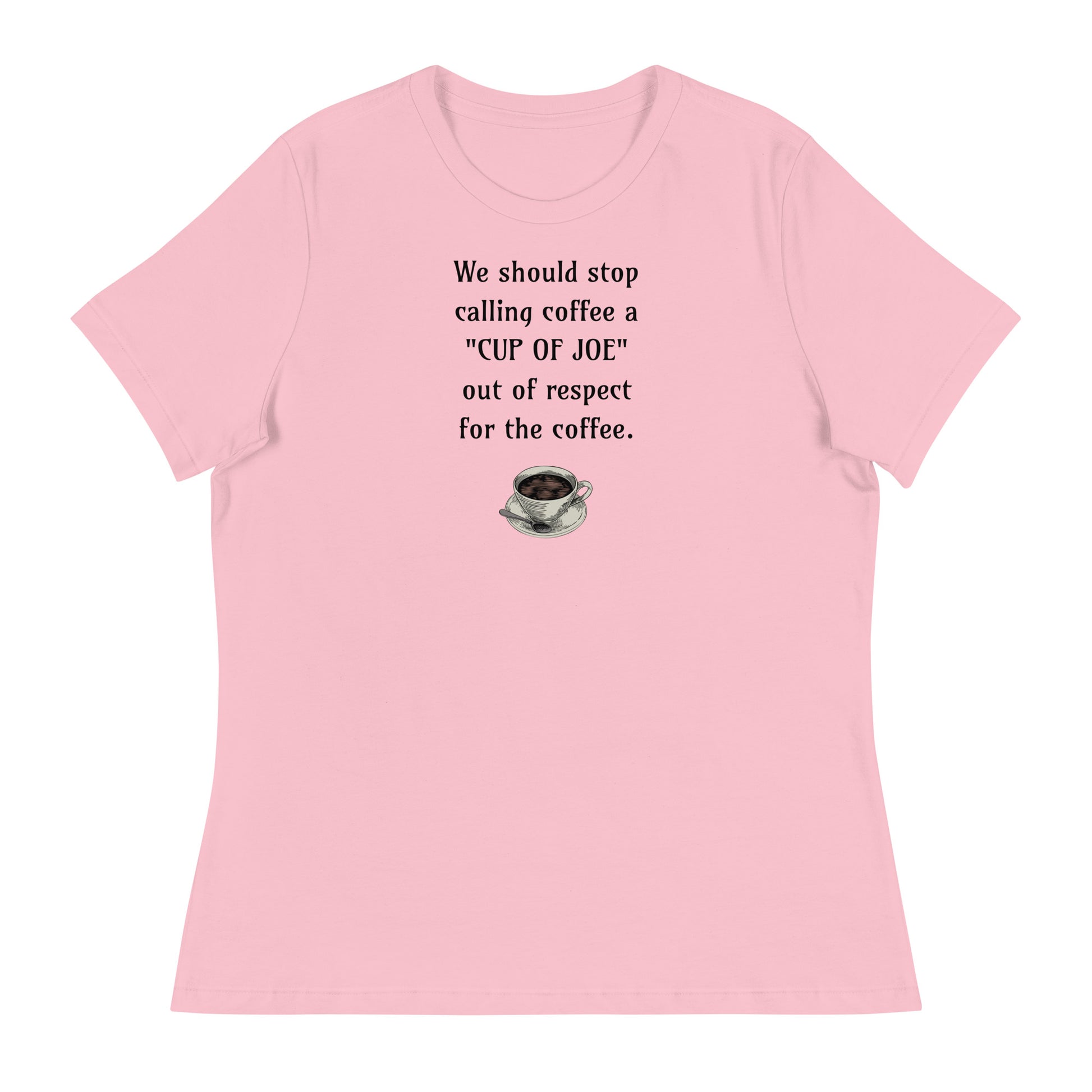 Cup of Joe Women's T-Shirt Pink
